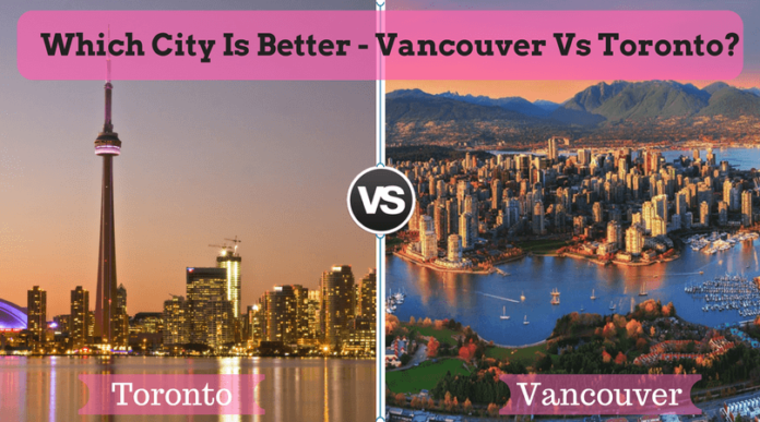 Is Toronto better than Vancouver?