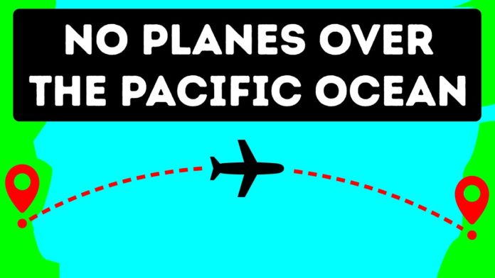 Why do planes not fly over the Pacific?